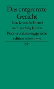 Das entgrenzte Gericht - Matthias Jestaedt, Oliver Lepsius, Christoph Möllers, Christoph Schönberger