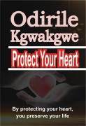 Cover-Bild zum Titel 'Protect Your Heart' von 'Odirile Kgwakgwe'