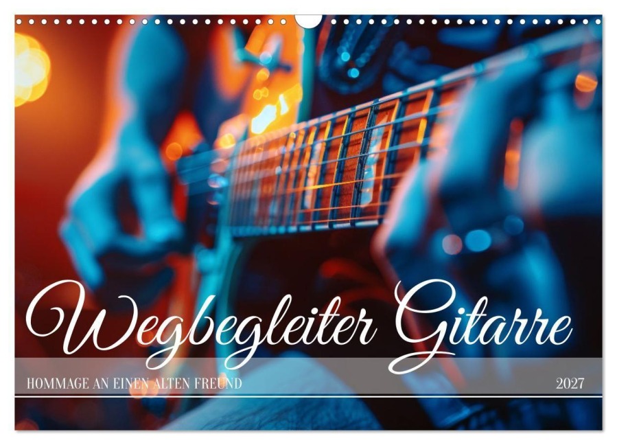 Wegbegleiter Gitarre (Wandkalender 2027 DIN A3 quer), CALVENDO Monatskalender - Kerstin Waurick