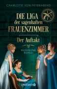 Cover-Bild zum Titel 'Die Liga der sagenhaften Frauenzimmer - Der Auftakt' von 'Charlotte von Feyerabend'