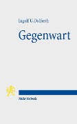 Gegenwart - Ingolf U. Dalferth