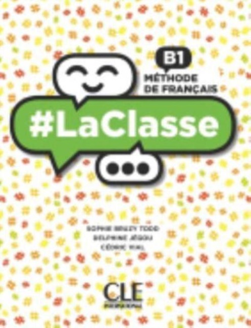 #LaClasse - Niveau B1 - Livre de l'eleve + DVD - Cedric Vial, Delphine Jegou, Sophie Bruzy-Todd