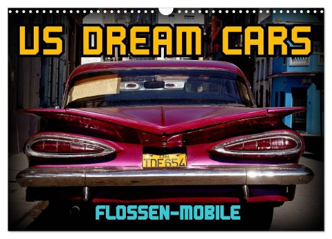 US DREAM CARS - Flossen-Mobile (Wandkalender 2024 DIN A3 quer), CALVENDO Monatskalender - Henning von Löwis of Menar