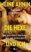 Cover-Bild zum Titel 'Meine Ahnin, die Hexe, und ich' von 'Juliane Schiemenz'