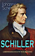 SCHILLER - Lebensgeschichte in 6 Bänden - Johannes Scherr