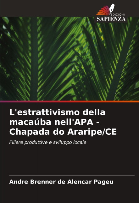 L'estrattivismo della macaúba nell'APA - Chapada do Araripe/CE - André Brenner de Alencar Pageú