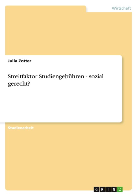 Streitfaktor Studiengebühren - sozial gerecht? - Julia Zotter