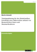 Cover-Bild zum Titel 'Trainingsplanung für den Muskelaufbau. Erstellung eines Makrozyklus anhand von Biometrischen Daten und Maximal-Krafttests' von 'Moritz Schmehl'