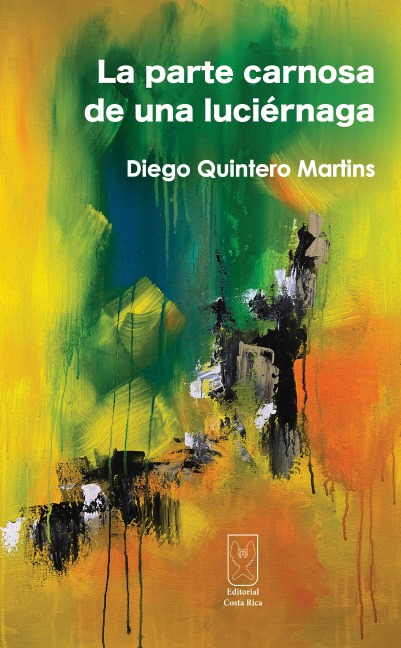 La parte carnosa de la luciérnaga - Diego Quintero Martins