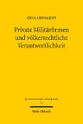 Cover-Bild zum Titel 'Private Militärfirmen und völkerrechtliche Verantwortlichkeit' von 'Chia Lehnardt'