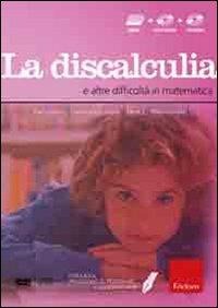 Facciamo il punto su... la discalculia e altre difficoltà in matematica - Dario Ianes, Daniela Lucangeli, Irene Cristina Mammarella
