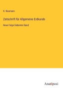 Cover-Bild zum Titel 'Zeitschrift für Allgemeine Erdkunde' von 'K. Neumann'