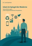 Cover-Bild zum Titel 'Islam im Spiegel der Moderne' von 'Cemil Sahinöz'