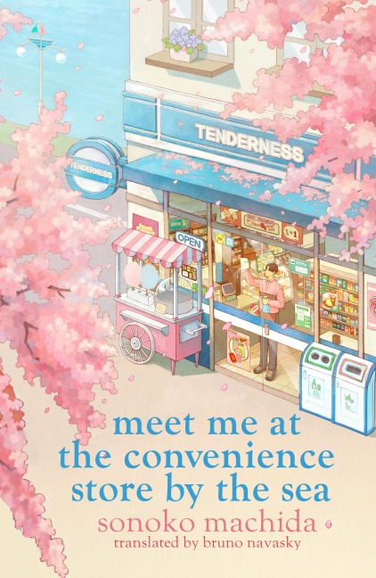 Meet Me at the Convenience Store by the Sea - Sonoko Machida