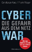 Cyberwar - Die Gefahr aus dem Netz - Constanze Kurz, Frank Rieger