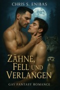 Cover-Bild zum Titel 'Zähne, Fell und Verlangen' von 'Chris S. Enibas'