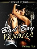 Cover-Bild zum Titel 'Bad Boy Romance: Tempted By Lust' von 'Melissa Noir'