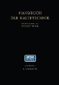 Cover-Bild zum Titel 'Die Kältemittel' von 'Johann Kuprianoff, Rudolf Plank, Heinz Steinle'
