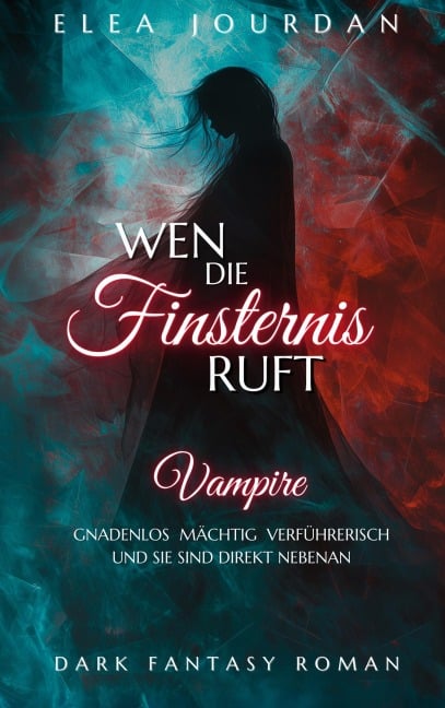 Wen die Finsternis ruft - Elea Jourdan