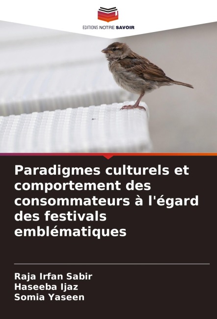 Paradigmes culturels et comportement des consommateurs à l'égard des festivals emblématiques - Raja Irfan Sabir, Haseeba Ijaz, Somia Yaseen