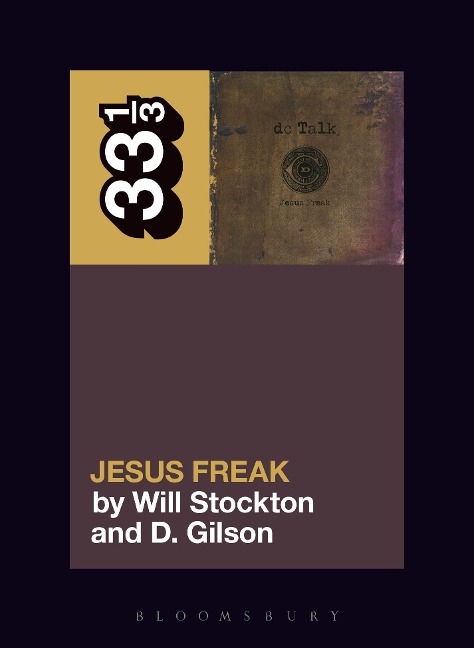 dc Talk's Jesus Freak - Will Stockton, D. Gilson