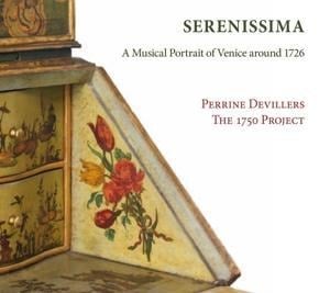 Serenissima:Ein musik.Portät von Venedig um 1726 - Perrine/The Project Devillers