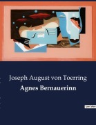 Cover-Bild zum Titel 'Agnes Bernauerinn' von 'Joseph August von Toerring'