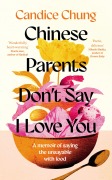 Cover-Bild zum Titel 'Chinese Parents Don't Say I Love You' von 'Candice Chung'