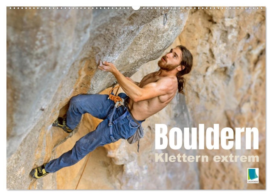 Bouldern: Klettern extrem (Wandkalender 2026 DIN A2 quer), CALVENDO Monatskalender - Calvendo Calvendo