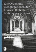 Cover-Bild zum Titel 'Die Orden und Kongregationen der Diözese Rottenburg im Nationalsozialismus' von 'Annegret Gellweiler'
