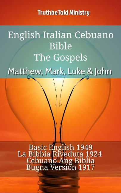 English Italian Cebuano Bible - The Gospels - Matthew, Mark, Luke & John - Truthbetold Ministry
