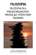 Filozofia (Filozofia dla Pocz¿tkuj¿cych - Jakub Kowalczyk