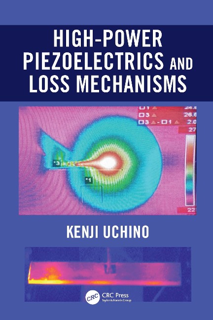 High-Power Piezoelectrics and Loss Mechanisms - Kenji Uchino