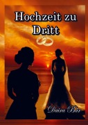 Cover-Bild zum Titel 'Hochzeit zu Dritt' von 'Daira Bär'