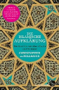 Cover-Bild zum Titel 'Die islamische Aufklärung' von 'Christopher De Bellaigue'