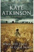 Cover-Bild zum Titel 'When Will There Be Good News?' von 'Kate Atkinson'