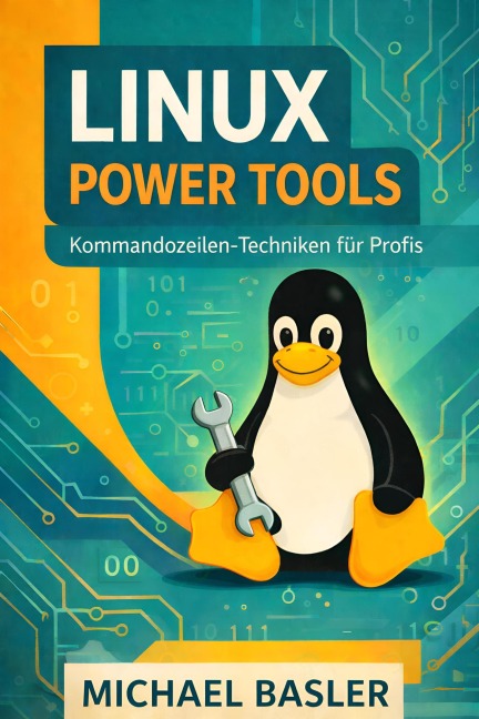 Linux Power Tools - Produktiver im Terminal - Michael Basler