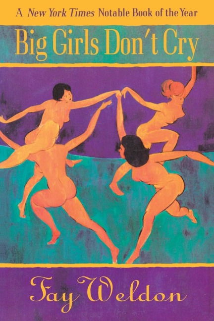 Big Girls Don't Cry - Fay Weldon