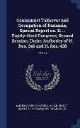 Cover-Bild zum Titel 'Communist Takeover and Occupation of Rumania; Special Report no. 11 ... Eighty-third Congress, Second Session; Under Authority of H. Res. 346 and H. Res. 438' von ''