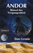 Cover-Bild zum Titel 'Andor - Rätsel der Vergangenheit' von 'Dan Gronie'