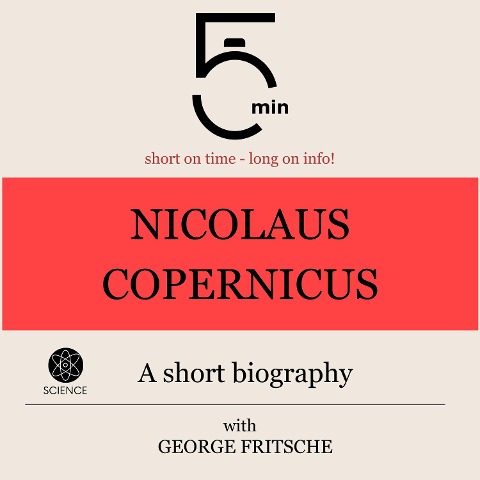 Nicolaus Copernicus: A short biography - George Fritsche, Minute Biographies, Minutes