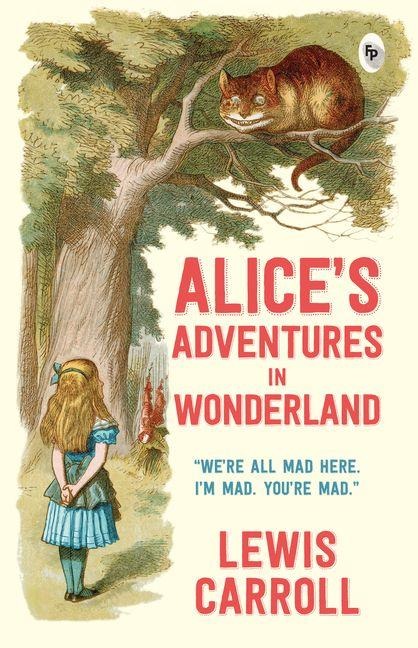 Alice in Wonderland - Lewis Carroll