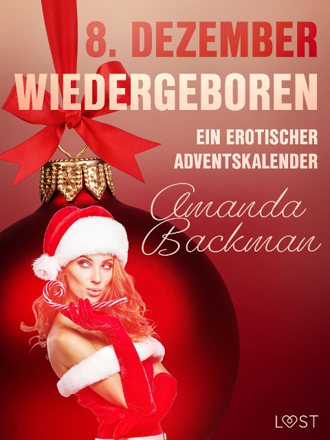 8. Dezember: Wiedergeboren - ein erotischer Adventskalender - Amanda Backman