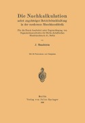 Cover-Bild zum Titel 'Die Nachkalkulation nebst zugehöriger Betriebsbuchhaltung in der modernen Maschinenfabrik' von 'J. Mundstein'