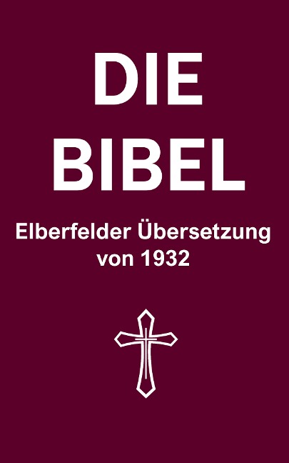 Die Bibel: Elberfelder Übersetzung von 1932 - Gustav W. Tannenbaum