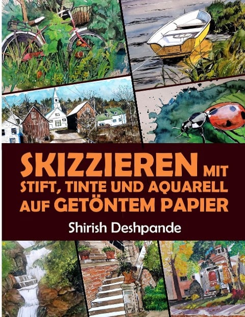 Skizzieren mit Stift, Tinte und Aquarell auf getöntem Papier - Shirish Deshpande