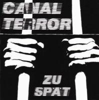 Zu Spät - Canalterror