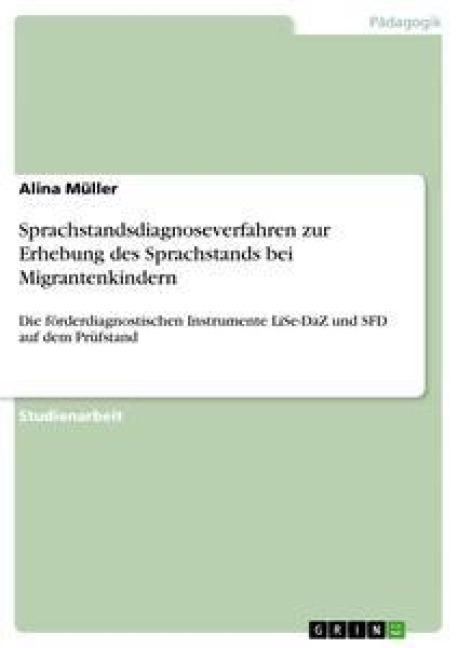 Sprachstandsdiagnoseverfahren zur Erhebung des Sprachstands bei Migrantenkindern - Alina Müller