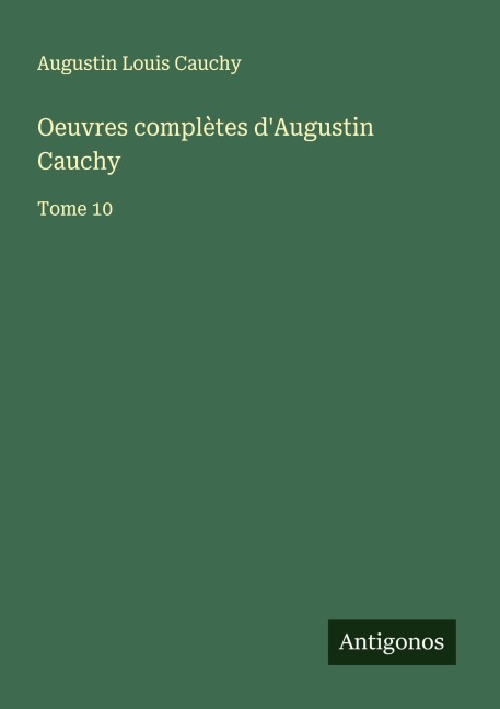 Oeuvres complètes d'Augustin Cauchy - Augustin Louis Cauchy