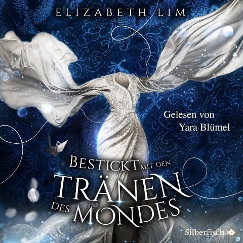 Ein Kleid aus Seide und Sternen 2: Bestickt mit den Tränen des Mondes - Elizabeth Lim